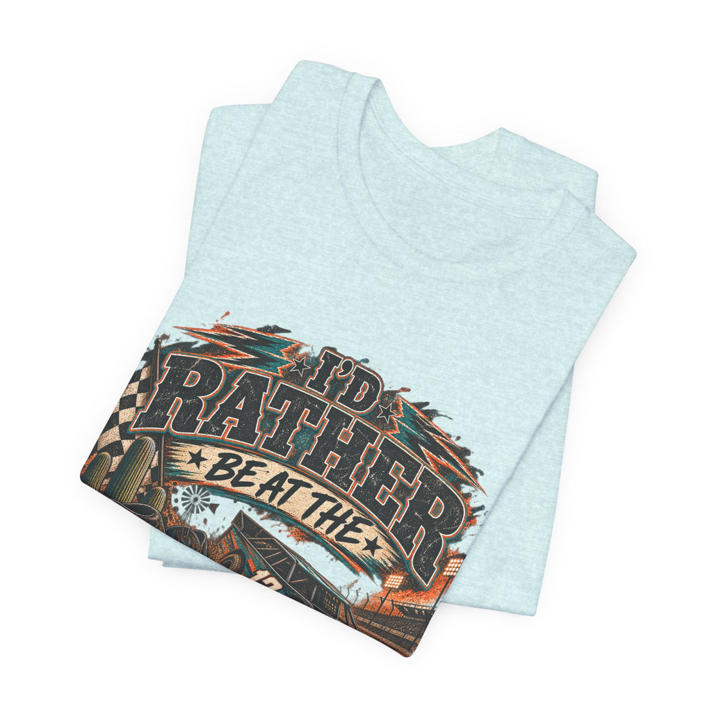 Rather be @ the track  Short Sleeve Tee