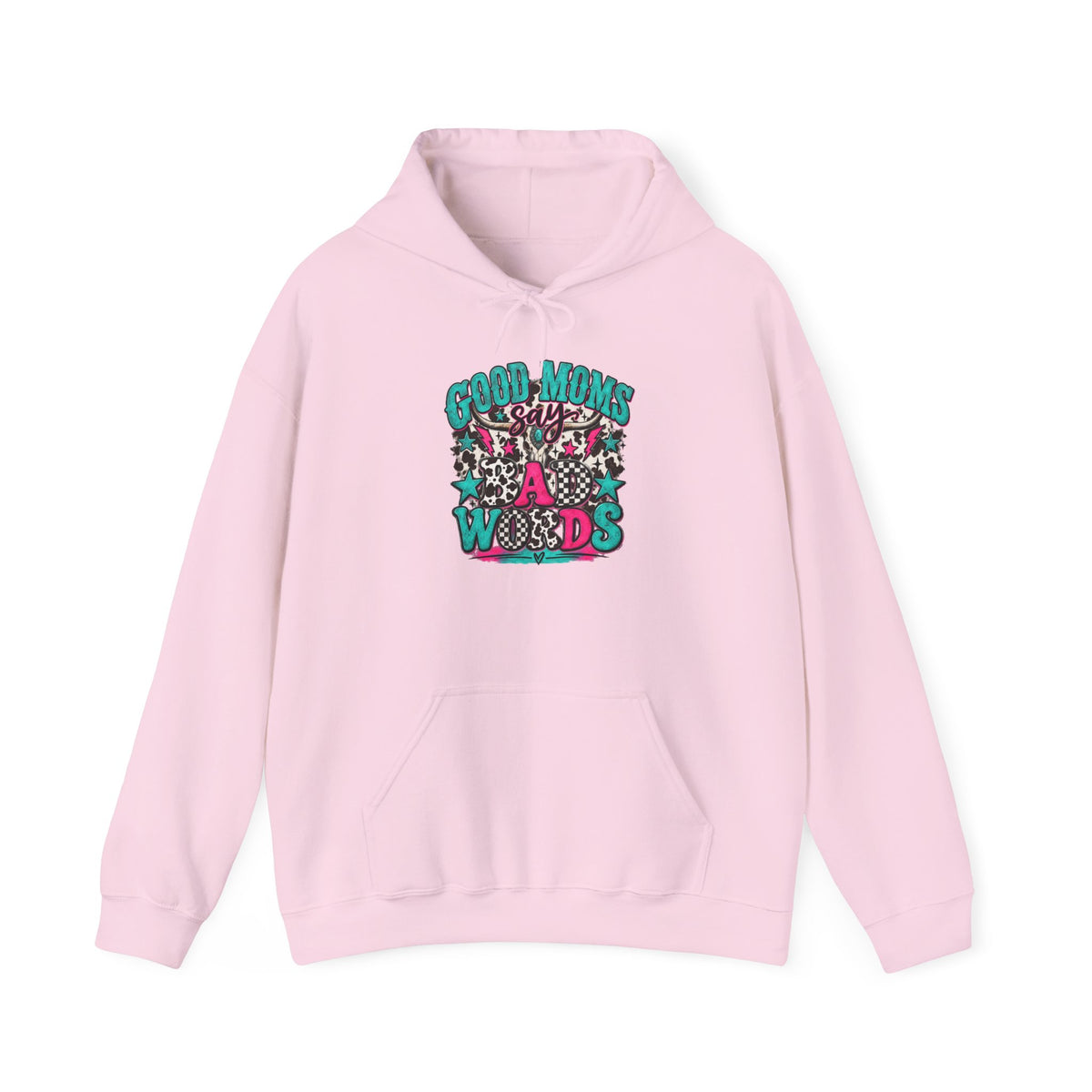 Good Moms say Bad Words Hooded Sweatshirt