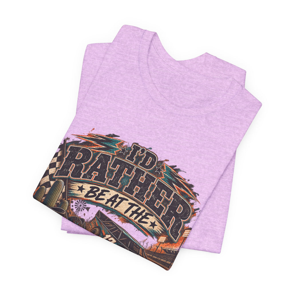 Rather be @ the track  Short Sleeve Tee