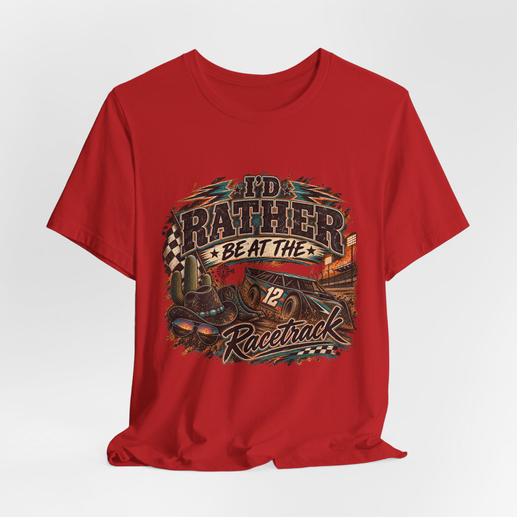 Rather be @ the track  Short Sleeve Tee