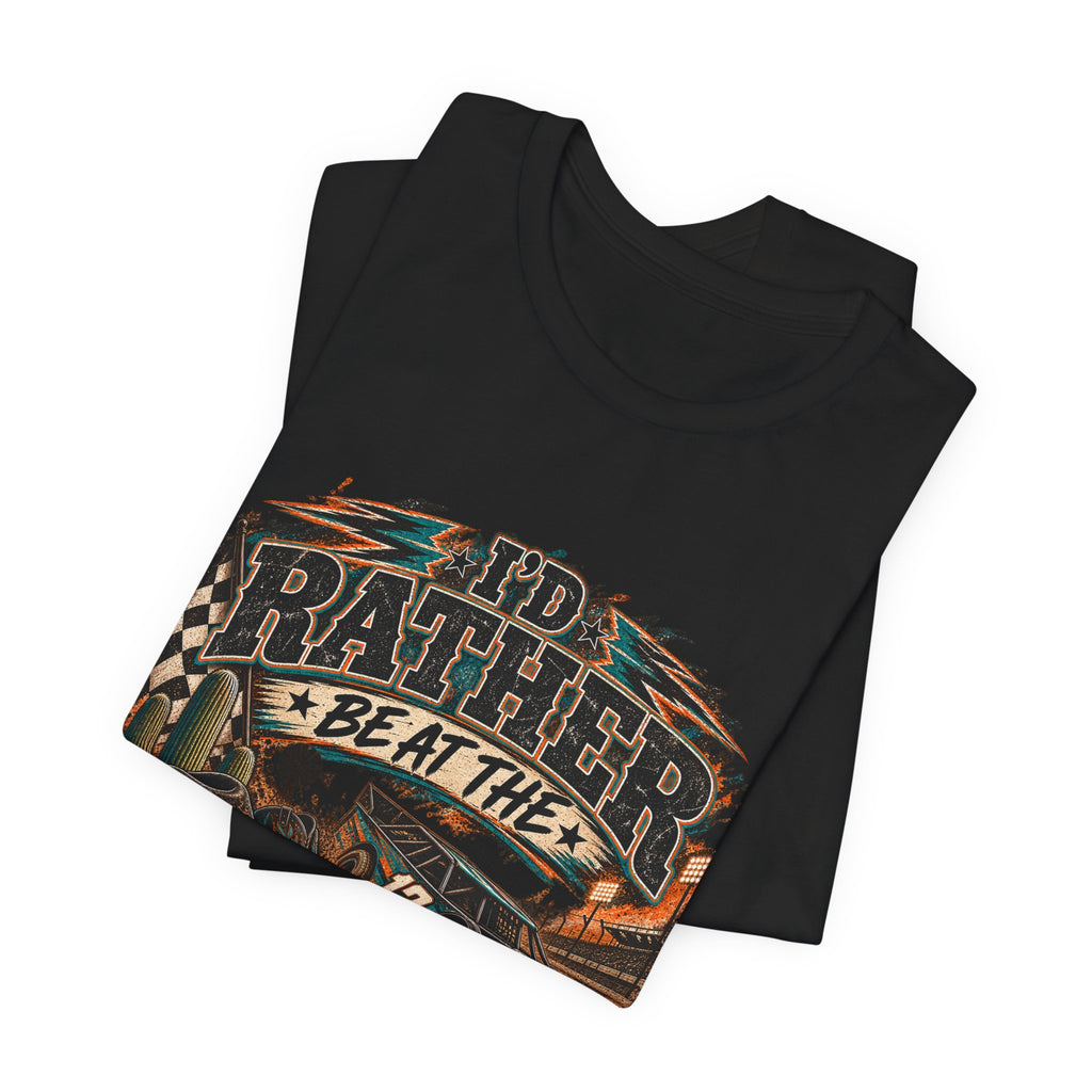 Rather be @ the track  Short Sleeve Tee