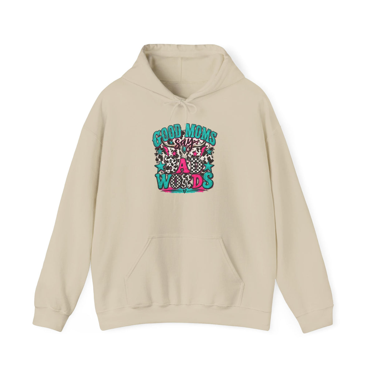 Good Moms say Bad Words Hooded Sweatshirt