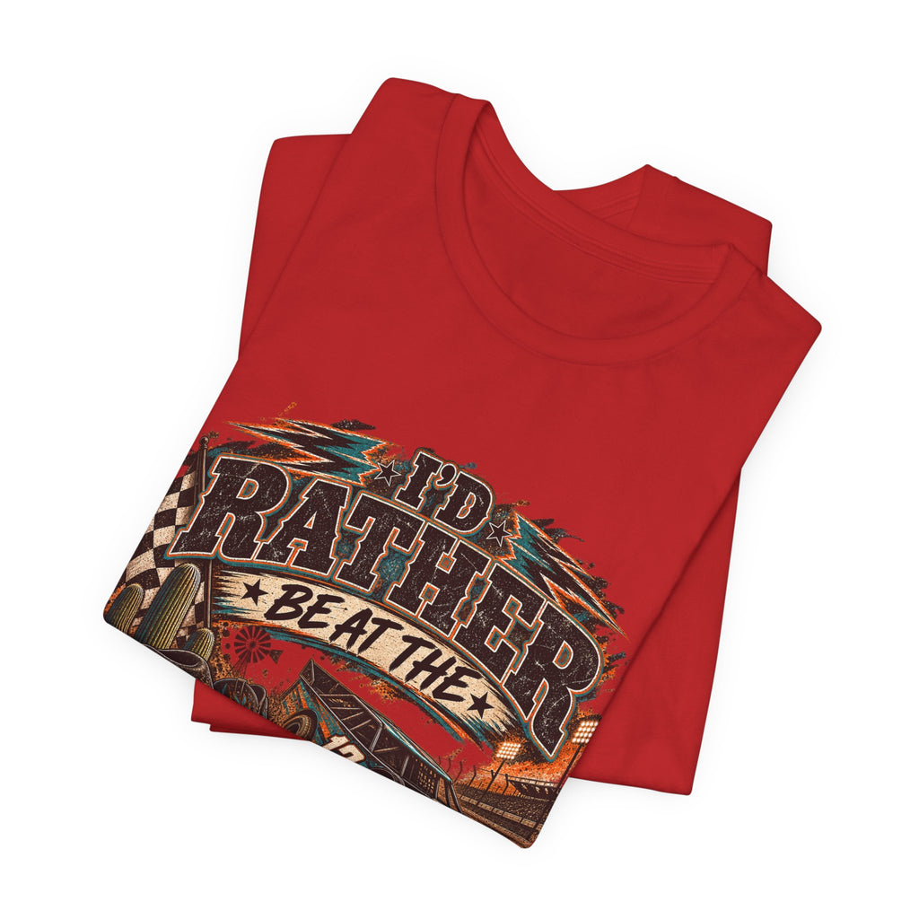 Rather be @ the track  Short Sleeve Tee