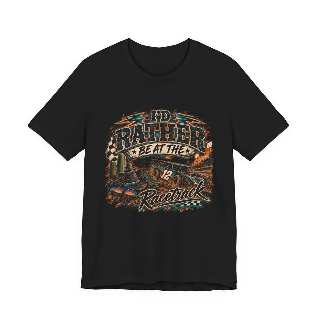Rather be @ the track  Short Sleeve Tee
